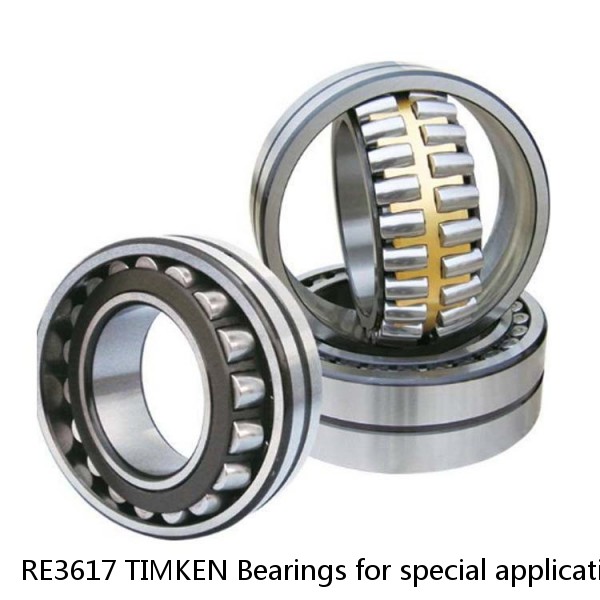 RE3617 TIMKEN Bearings for special applications NTN 