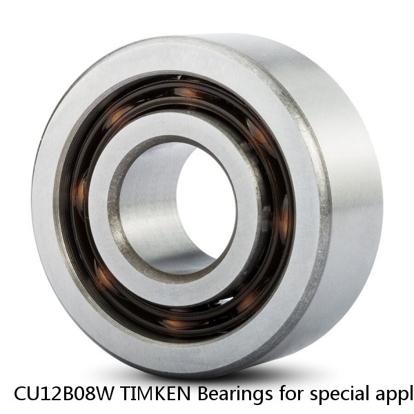 CU12B08W TIMKEN Bearings for special applications NTN 