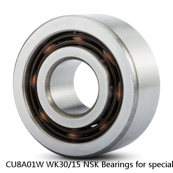CU8A01W WK30/15 NSK Bearings for special applications NTN 