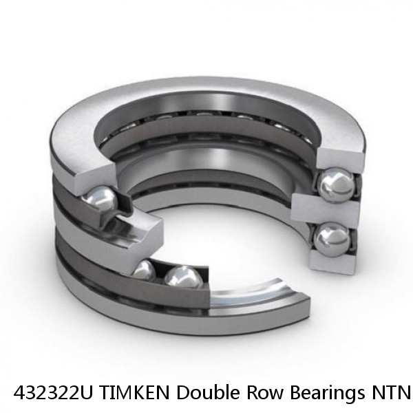 432322U TIMKEN Double Row Bearings NTN 