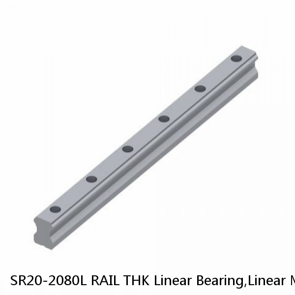 SR20-2080L RAIL THK Linear Bearing,Linear Motion Guides,Radial Type Caged Ball LM Guide (SSR),Radial Rail (SR) for SSR Blocks