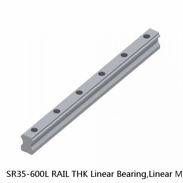 SR35-600L RAIL THK Linear Bearing,Linear Motion Guides,Radial Type Caged Ball LM Guide (SSR),Radial Rail (SR) for SSR Blocks