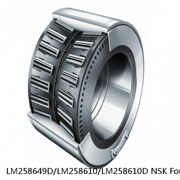 LM258649D/LM258610/LM258610D NSK Four Row Bearings NTN  #1 image
